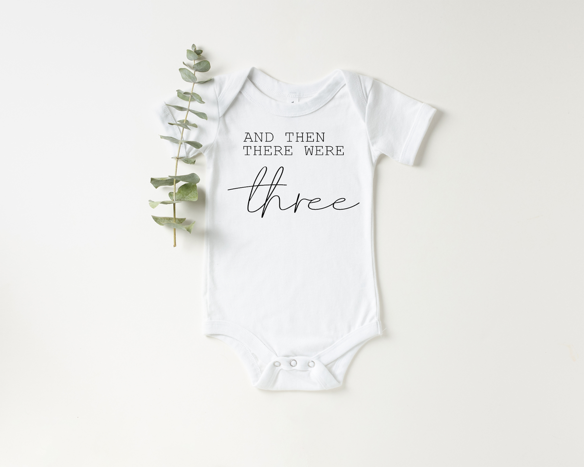 Then There Were Three  Pregnancy Announcement Onesie: 3-6 MONTHS